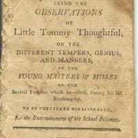 The Holiday spy being the observations of Little Tommy Thoughtful on the different tempers, genius, and manners of the young masters &amp; misses in the several families which he visited during his last breaking-up. To be continued occasionally, for the entertainment of his school fellows